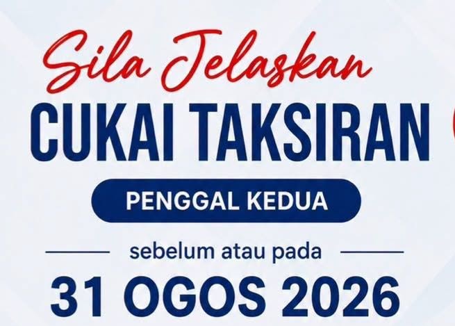 Bulan Membayar Cukai Taksiran, Laksanakan Tanggungjawab Anda!